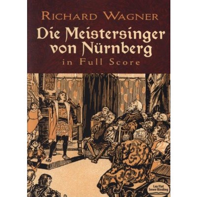 Die Meistersinger Von Nurnberg in Full Score Wagner RichardPaperback – Hledejceny.cz