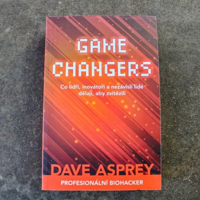 Game Changers - Dave Asprey – Zbozi.Blesk.cz