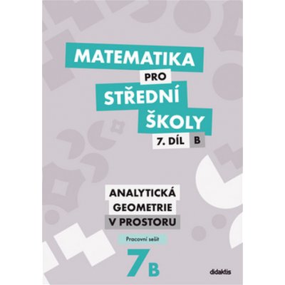 Matematika pro střední školy 7.díl B Pracovní sešit – Hledejceny.cz