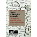 Věda v českých zemích / Dějiny fyziky, geografie, geologie, chemie a matematiky - Kraus, Ivo – Sleviste.cz