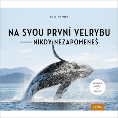 Na svou první velrybu - nikdy nezapomeneš