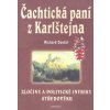 Kniha Čachtická paní z Karlštejna - Zločiny a politické intriky středověku - Dostál Richard