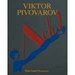 ACH! Život a dílo Viktora Pivovarova | Máša Černá Pivovarová – Zbozi.Blesk.cz