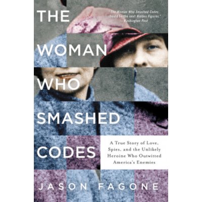 The Woman Who Smashed Codes - Fagone, Jason