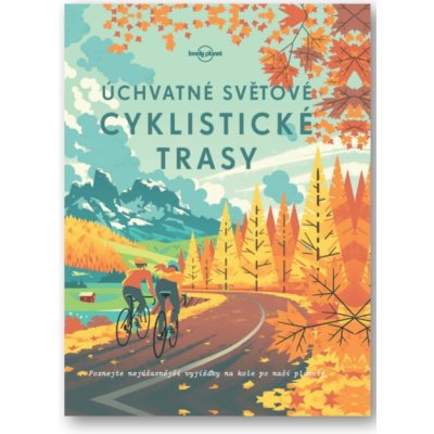 Úchvatné světové cyklistické trasy – Zbozi.Blesk.cz