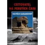 Cestovatel na perutích času Vojtěch Zamarovský Pavel Toufar – Hledejceny.cz