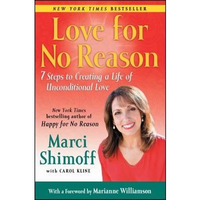 Love for No Reason: 7 Steps to Creating a Life of Unconditional Love Shimoff MarciPaperback