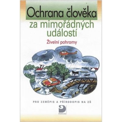 Ochrana člověka za mimořádných událostí Živelní pohromy – Hledejceny.cz