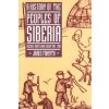 Kniha A History of the Peoples of Siberia: Russia's North Asian Colony 1581 1990 Forsyth James Paperback