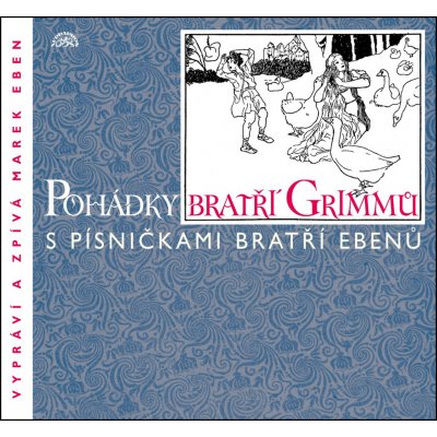 Pohádky bratří Grimmů s písničkami bratří Ebenů – Hledejceny.cz