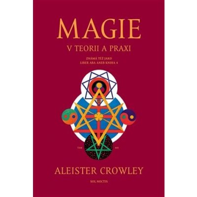 Magie v teorii a praxi - Aleister Crowley