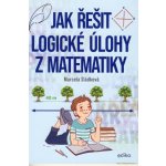 Jak řešit logické úlohy z matematiky - Marcela Sládková – Sleviste.cz