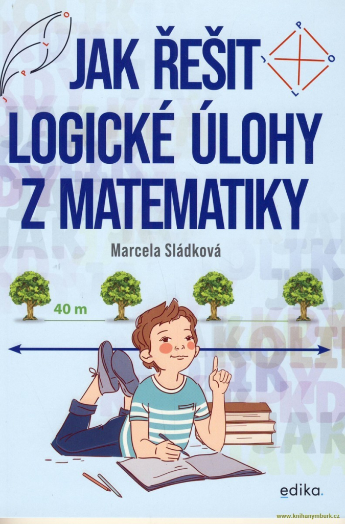 Jak řešit logické úlohy z matematiky - Marcela Sládková