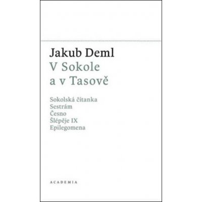 Deml, Jakub - V Sokole a v Tasově