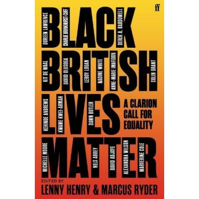 Black British Lives Matter - A Clarion Call for Equality - Henry Lenny – Hledejceny.cz