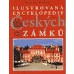 Ilustrovaná encyklopedie Českých zámků - Pavel Vlček – Zboží Mobilmania