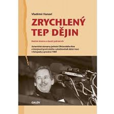 Zrychlený tep dějin -- Reálné drama o deseti jednáních - Hanzel Vladimír – Hledejceny.cz