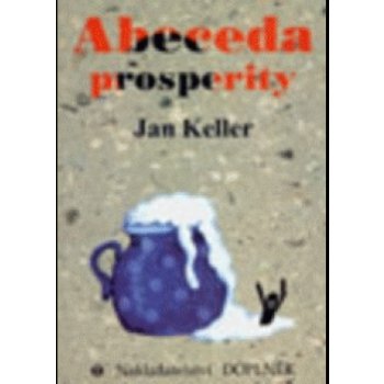 Abeceda prosperity Jan Keller