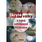 Skryté války a tajná odštěpená civilizace - Joseph P. Farrell – Hledejceny.cz