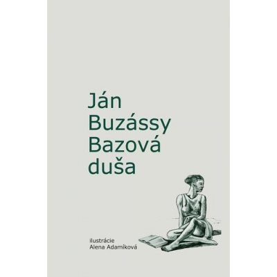 Bazová duša - Ján Buzássy, Alena Adamíková – Hledejceny.cz