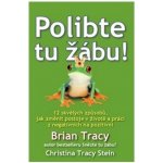 Polibte tu žábu! - Brian Tracy, Christine Tracy Stein – Zbozi.Blesk.cz