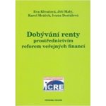 Dobývání renty prostřednictvím reforem veřejných financí Klvačová E., Malý J. a kolektiv – Hledejceny.cz