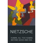 Human All Too Human & Beyond Good And Evil - Nietzsche Friedrich – Sleviste.cz