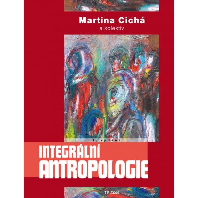 Integrální antropologie - Martina Cichá