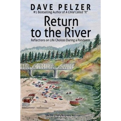Return to the River: Reflections on Life Choices During a Pandemic Pelzer DavePaperback – Zboží Mobilmania