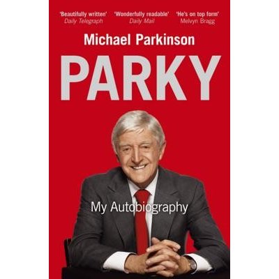 Parky : My Autobiography - Michael Parkinson