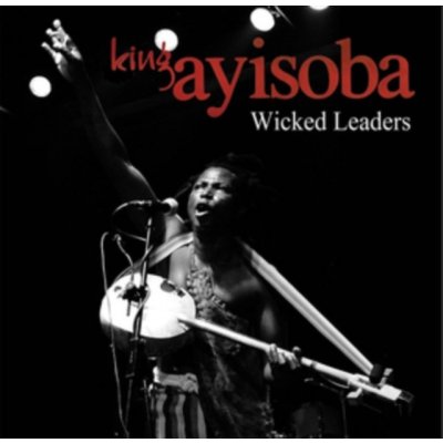 King Ayisoba - Wicked Leaders LP – Sleviste.cz