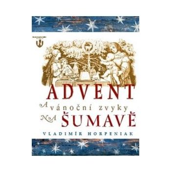 Advent a vánoční zvyky na Šumavě