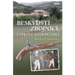 Beskydští zbojníci, lapkové a loupežníci - Richard Sobotka – Hledejceny.cz
