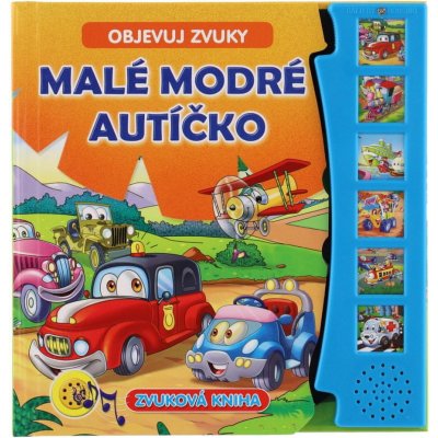 FONI Book Zvuková knížka Malé modré autíčko Objevuj zvuky CZ verze 19x19,5cm – Hledejceny.cz