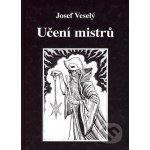 Učení mistrů - Veselý Josef – Hledejceny.cz