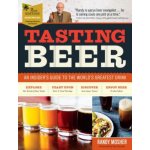 Tasting Beer, 2nd Edition: An Insider's Guide to the World's Greatest Drink - (Mosher Randy) – Zboží Dáma