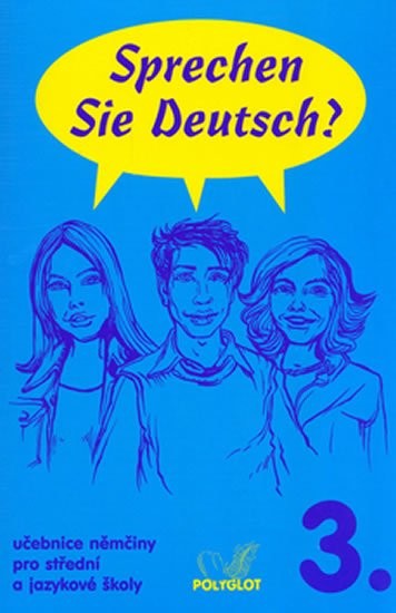 Sprechen Sie Deutsch 3 Ucebnice Dusilova Pittnerova Kolocova A Ko Od 250 Kc Heureka Cz