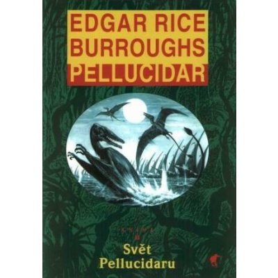 Pellucidar 2: Svět Pellucidaru - Edgar Rice Burroughs