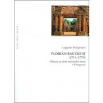 Flori án Baucke SJ 1719-1779. Obrazy ze staré indián. misie v Paraguayi - Bringmann Augustin – Hledejceny.cz