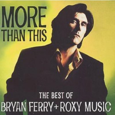 Ferry Bryan + Roxy Music - More Than This - The Best Of Bryan Ferry + Roxy Music - CD