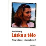 Lustig Arnošt: LÁSKA A TĚLO – Hledejceny.cz