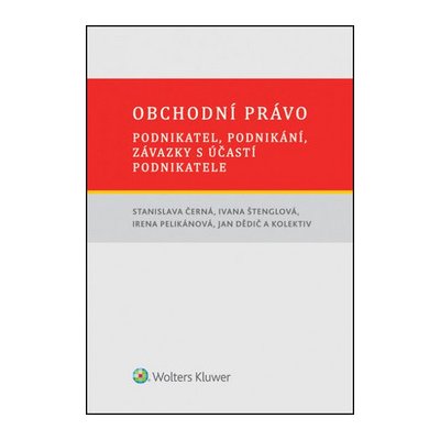 Obchodní právo - Štenglová Ivana, Pelikánová Irena, Černá Stanislava, Dědič Jan – Hledejceny.cz