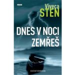 Dnes v noci zemřeš - Viveca Sten – Hledejceny.cz