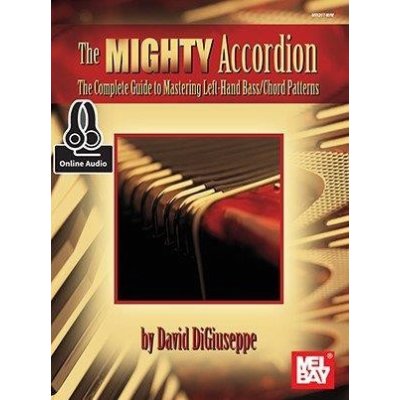 David DiGiuseppe The Mighty Accordion The Complete Guide To Mastering Left Hand Bass/Chord Patterns noty na akordeon + audio – Zboží Mobilmania