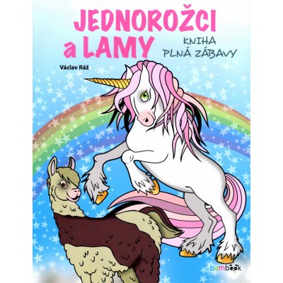 Jednorožci a lamy - kniha plná zábavy - Václav Ráž – Zboží Mobilmania