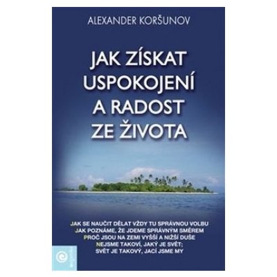 Jak získat uspokojení a radost ze života – Zboží Mobilmania