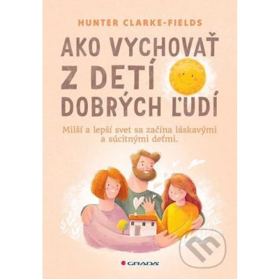 Ako vychovať z ľudí dobrých ľudí - Hunter Clarke Fields – Zboží Mobilmania
