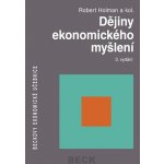 Dějiny ekonomického myšlení Holman Robert a kolektiv – Hledejceny.cz