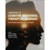 Handbook of Cognitive Behavioral Therapy by Disorder, Case Studies and Application for Adults Elsevier