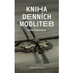 Kniha denních modliteb - Joan Didionová – Hledejceny.cz